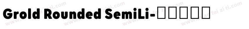 Grold Rounded SemiLi字体转换